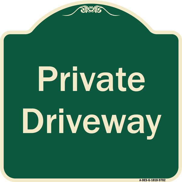 Signmission Designer Series-Private Driveway 3, Green Heavy-Gauge Aluminum, 18" x 18", G-1818-9782 A-DES-G-1818-9782 - main